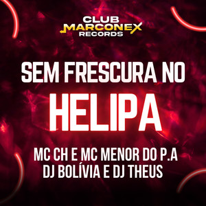 Sem Frescura no Helipa (Explicit)