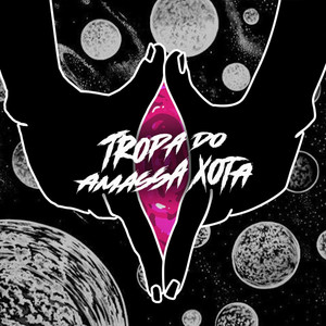 TROPA DO AMASSA XOTA (feat. DJ Patrick Muniz & DJ F7) (Explicit)