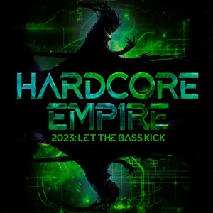 Hardcore Empire 2023 - Let the Bass Kick (Explicit)