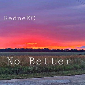 No Better (Explicit)