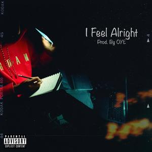 I Feel Alright (Explicit)