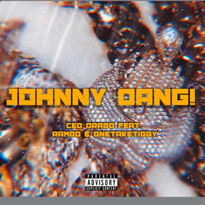 JOHNNY DANG (feat. Rambo & OneTakeTiggy) [Explicit]