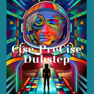 Cise PreCise Dubstep