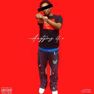 ANYTHING 4 U (Explicit)