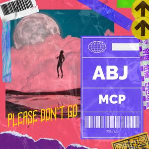 PLEASE DON'T GO(feat. MCP) (Explicit)