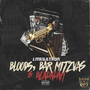 Bloods, Bar Mitzvas & Bladadah (Explicit)