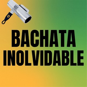 Bachata Inolvidable