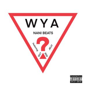 WYA (feat. Jelly) [Explicit]