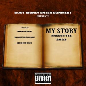 My Story (feat. Kola Mack, No Name Tha Big Homie & Rocko BME) (Explicit)
