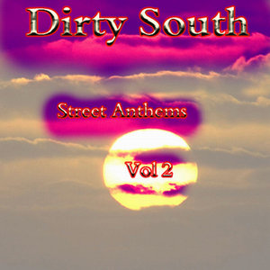 Dirty South Street Anthems - Vol 2