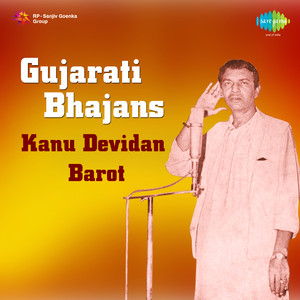 Gujarati Bhajans Kanu Devidan Barot