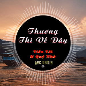 Thương Thì Về Đây (NVC Remix)