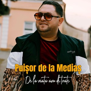 De la viata am de toate