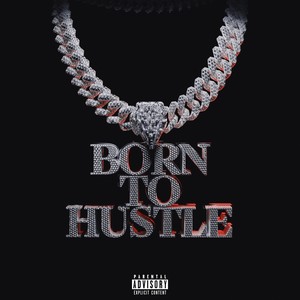 BORN TO HUSTLE (Explicit)
