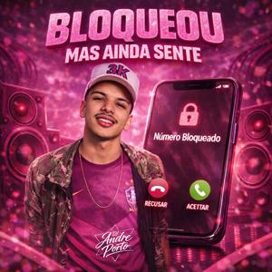 BLOQUEOU MAIS AINDA SENTE (feat. Mc Ninho) (Explicit)