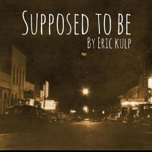 Supposed to Be