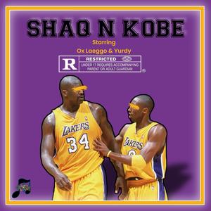 SHAQ N KOBE (feat. Yurdy) (Explicit)