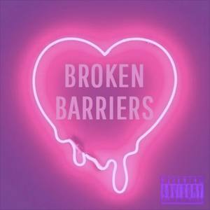 BROKEN BARRIERS (Explicit)