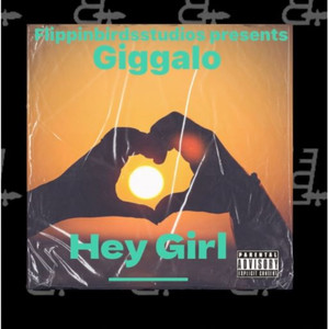 HEY GIRL (Explicit)