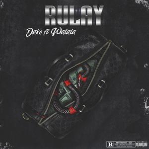 Rulay (feat. Dako) [Explicit]