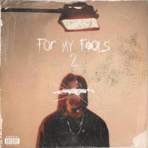 FOR MY FOOLS 2 (Explicit)