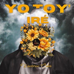 Yo Toy’ Iré