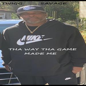 THA WAY THA GAME MADE ME (Explicit)