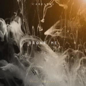 Broke Me (feat. Elianne)