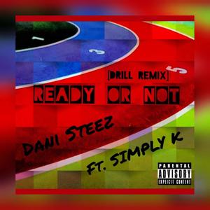 Ready or Not (feat. Simply K) [Drill Remix] [Explicit]