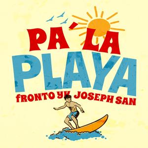 PA´ LA PLAYA (feat. Fronto Yk)