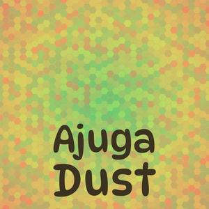 Ajuga Dust