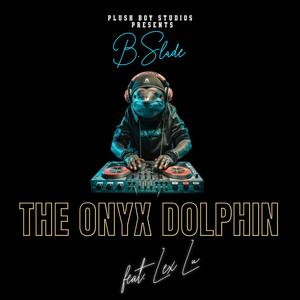 The Onyx Dolphin (feat. Lex Lu) (Explicit)