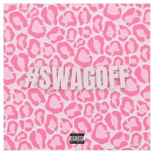 #SwagOff (Explicit)