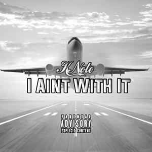 I Ain't WIth It (Explicit)