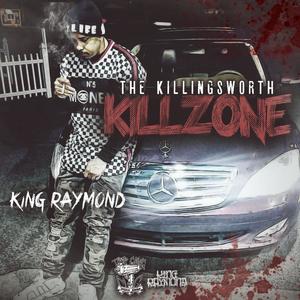 King Raymond Presents: KILLINGSWORTH KILLZONE Ep