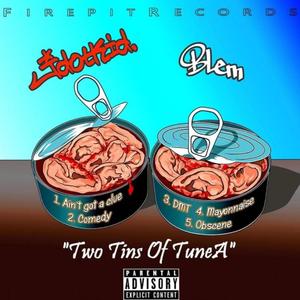 Two Tins Of TuneA (Explicit)