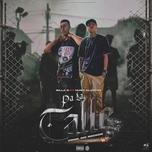 Pa La Calle (feat. Hugo Alarcon) [Explicit]