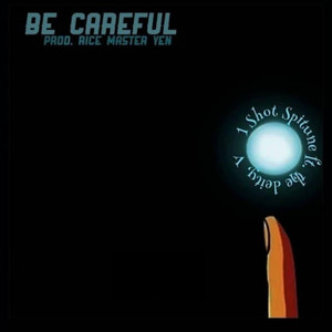 Be Careful