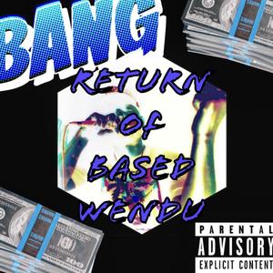 RETURN OF BASED WENDU (Explicit)