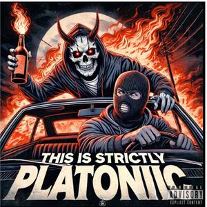 This Is Strictly Platonic (feat. Anti-Sleezy) (Explicit)