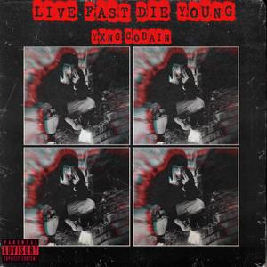 LIVE FAST, DIE YOUNG (Explicit)