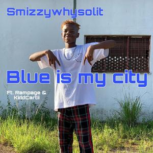 Blue is my city (feat. Rampage_za & Kidd969) (Explicit)
