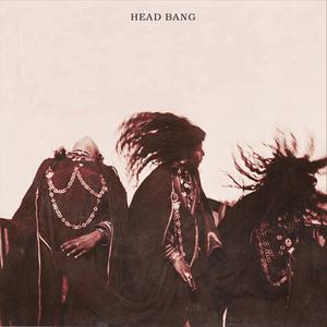 HEAD BANG