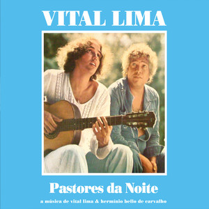 Pastores da Noite - A Música de Vital Lima e Hermínio Bello de Carvalho