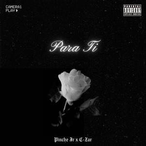 Para Ti (feat. C-zar) (Explicit)
