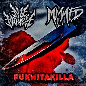 FUKWITAKILLA (feat. M.M.M.F.D.) (Explicit)