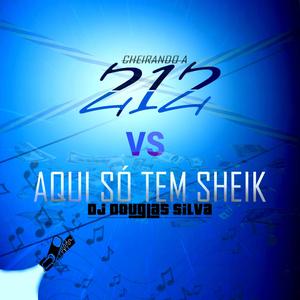 Cheirando A 212 / Aqui Só Tem Sheik(feat. MC Fabinho da Osk, MC Bobiloco & Mc DDL) (Explicit)