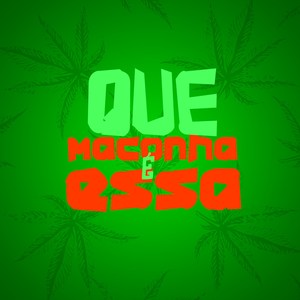 Que Maconha É Essa