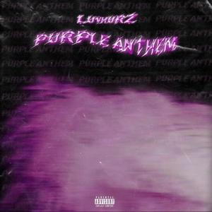 PURPLE ANTHEM (Explicit)