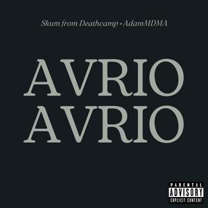 AVRIO AVRIO (feat. AdamMDMA, Aroukos, Daddy Tsoulfas, Red Dragon & Sony Anderson) [Explicit]